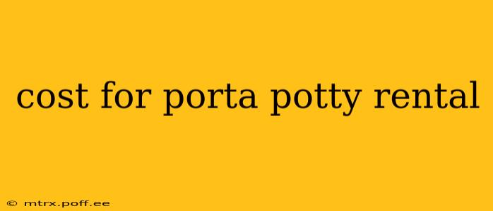 cost for porta potty rental