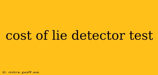 cost of lie detector test