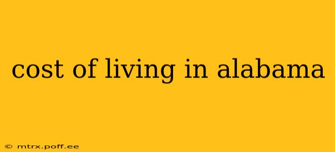 cost of living in alabama