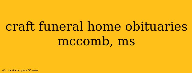 craft funeral home obituaries mccomb, ms