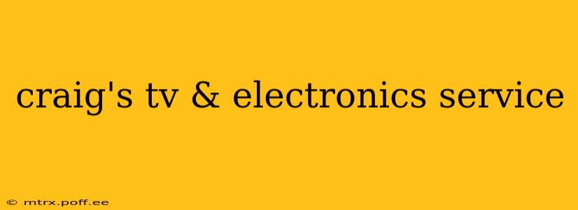 craig's tv & electronics service