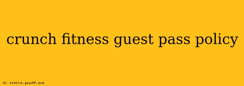 crunch fitness guest pass policy