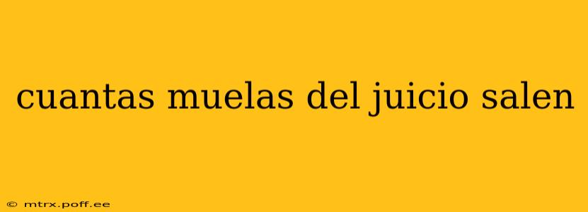 cuantas muelas del juicio salen