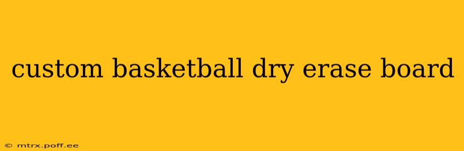 custom basketball dry erase board