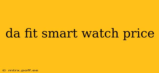 da fit smart watch price