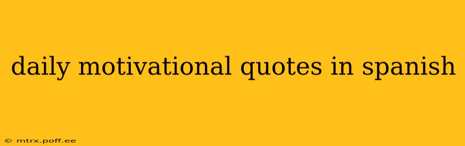 daily motivational quotes in spanish