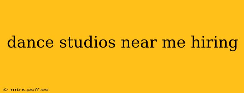 dance studios near me hiring