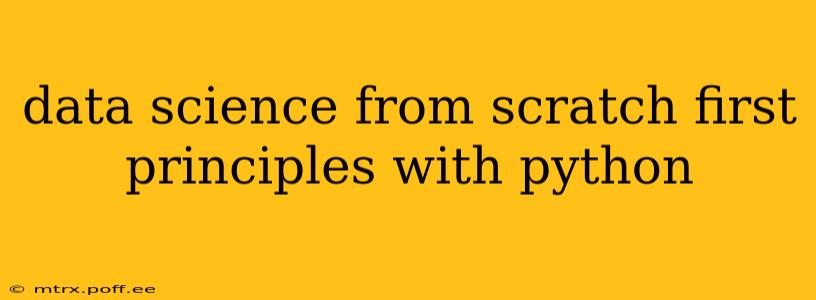 data science from scratch first principles with python
