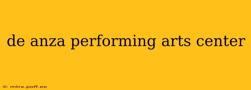 de anza performing arts center