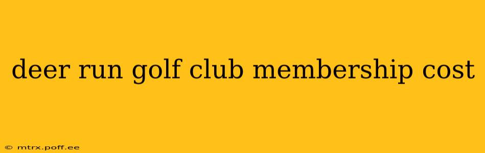 deer run golf club membership cost