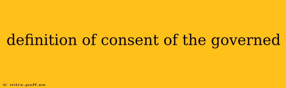 definition of consent of the governed