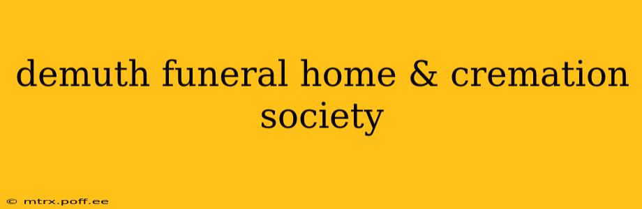 demuth funeral home & cremation society