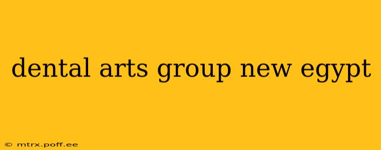 dental arts group new egypt