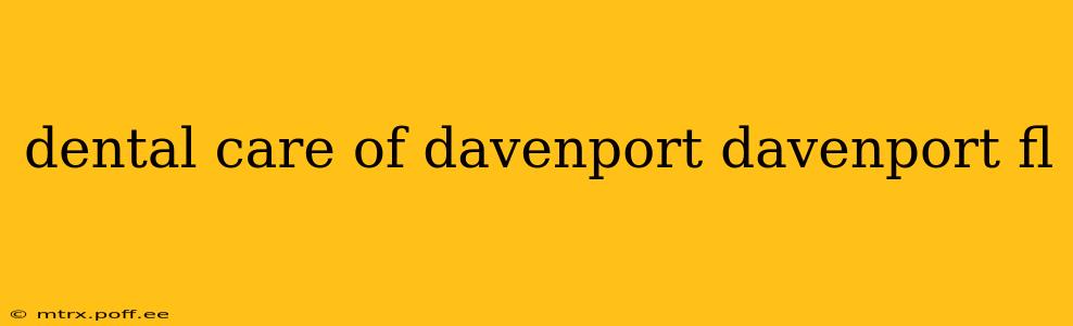 dental care of davenport davenport fl