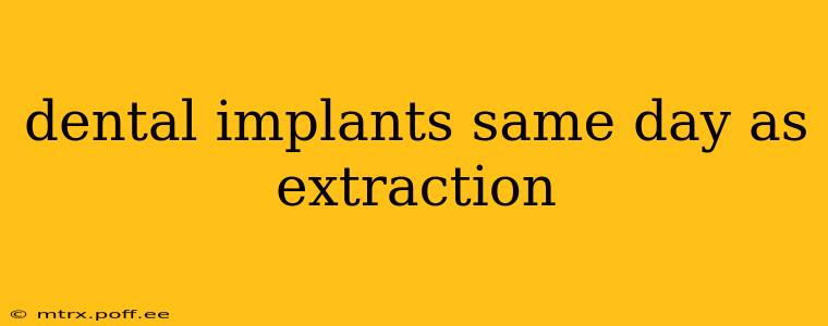 dental implants same day as extraction
