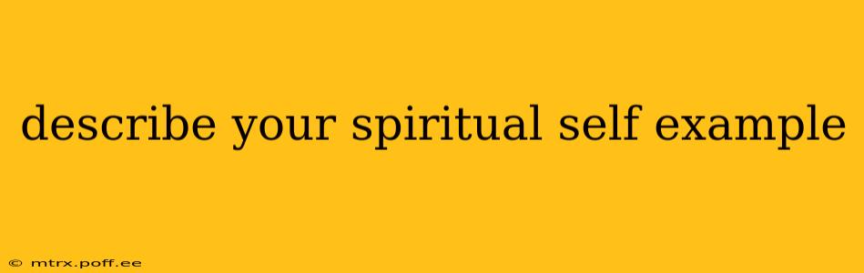 describe your spiritual self example
