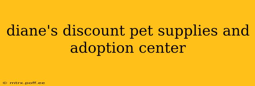 diane's discount pet supplies and adoption center