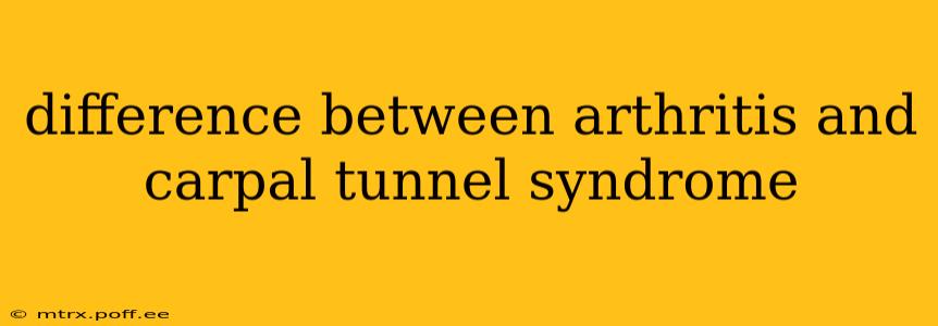 difference between arthritis and carpal tunnel syndrome