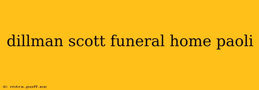 dillman scott funeral home paoli