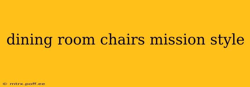 dining room chairs mission style