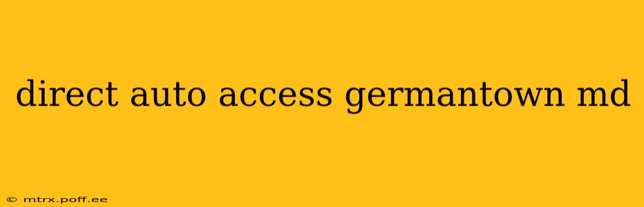 direct auto access germantown md