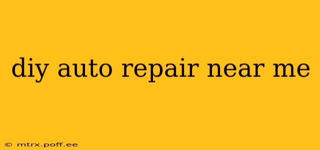 diy auto repair near me