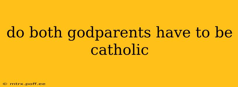 do both godparents have to be catholic