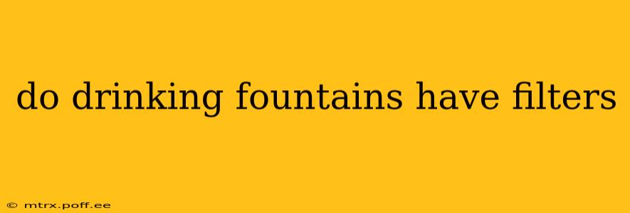 do drinking fountains have filters