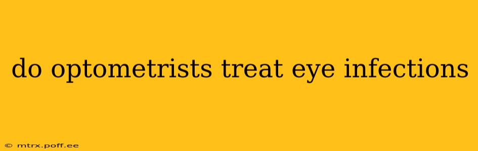 do optometrists treat eye infections
