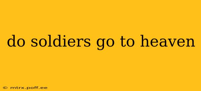 do soldiers go to heaven