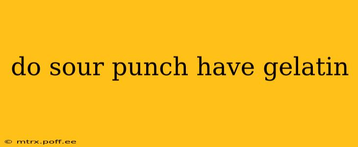 do sour punch have gelatin