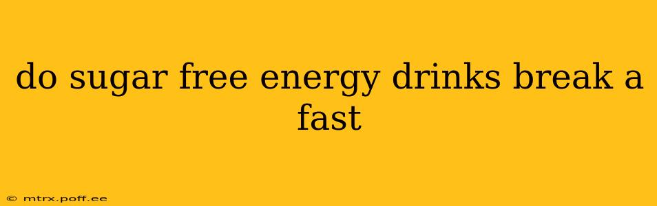 do sugar free energy drinks break a fast