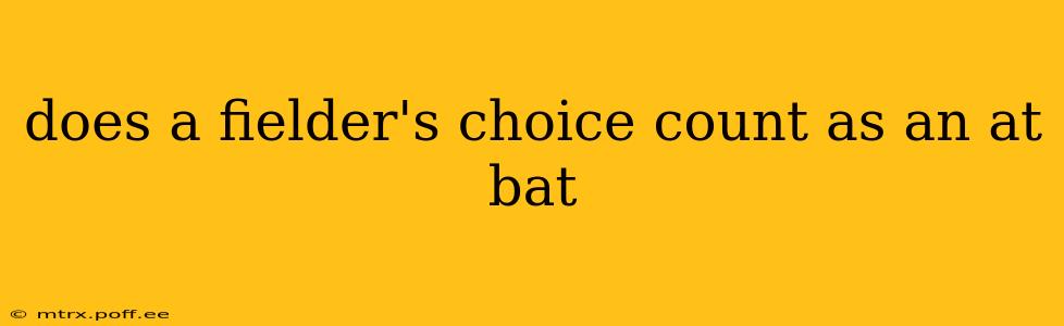does a fielder's choice count as an at bat