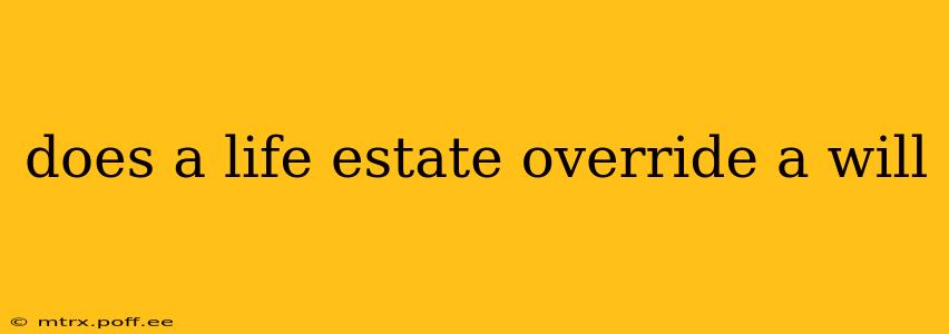 does a life estate override a will