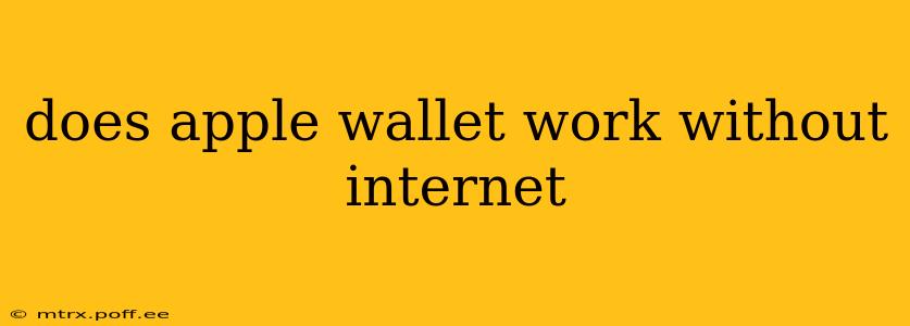 does apple wallet work without internet