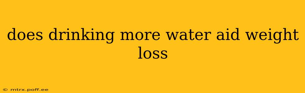 does drinking more water aid weight loss