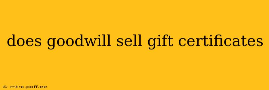does goodwill sell gift certificates