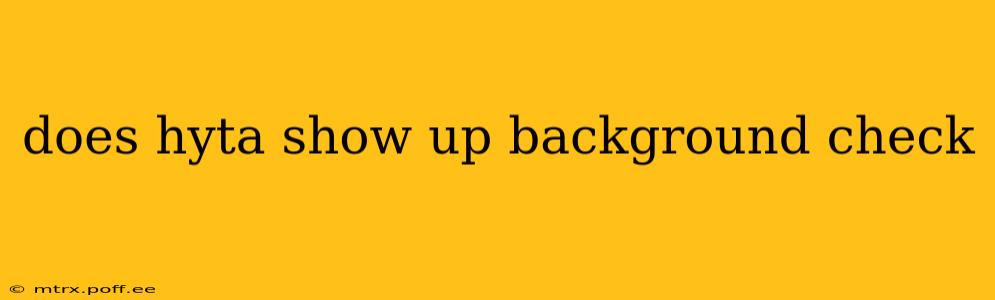 does hyta show up background check