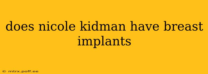 does nicole kidman have breast implants