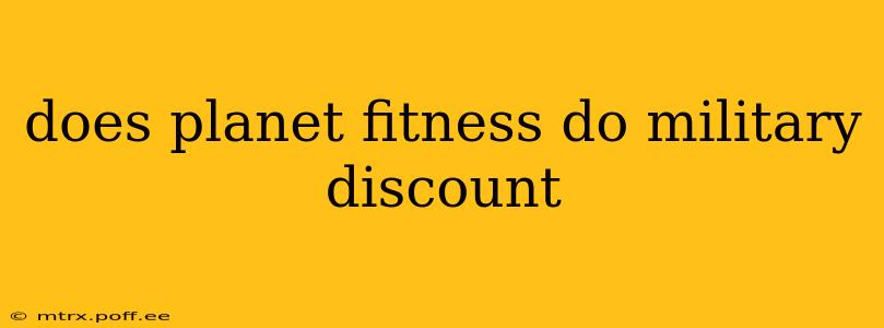 does planet fitness do military discount