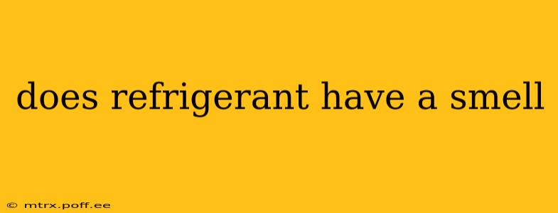 does refrigerant have a smell