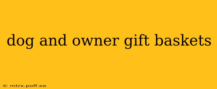 dog and owner gift baskets