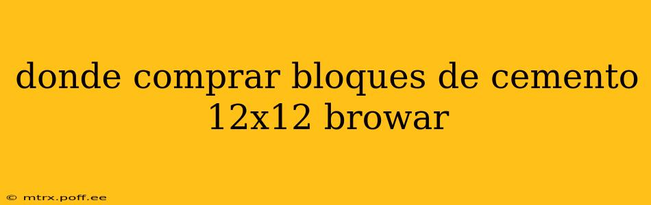 donde comprar bloques de cemento 12x12 browar