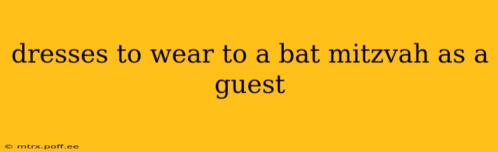 dresses to wear to a bat mitzvah as a guest