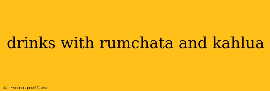 drinks with rumchata and kahlua