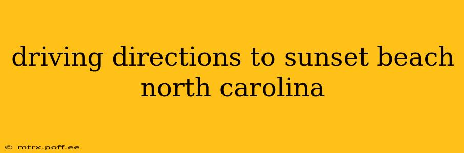 driving directions to sunset beach north carolina