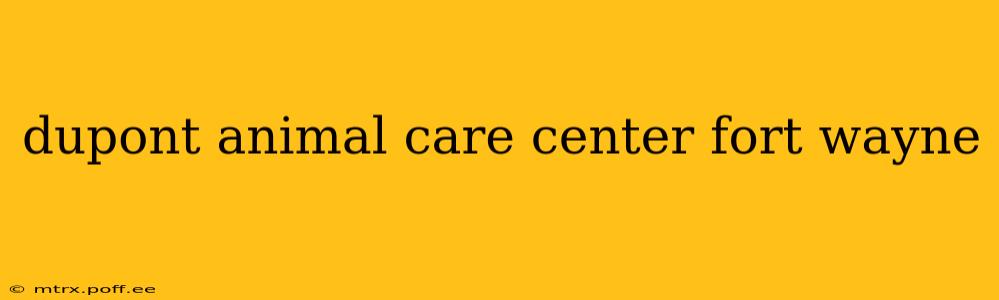 dupont animal care center fort wayne