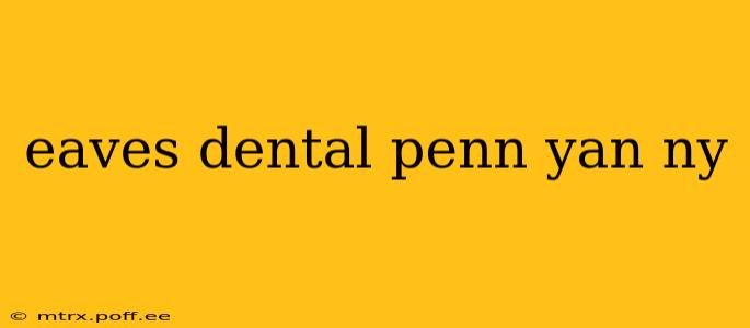 eaves dental penn yan ny