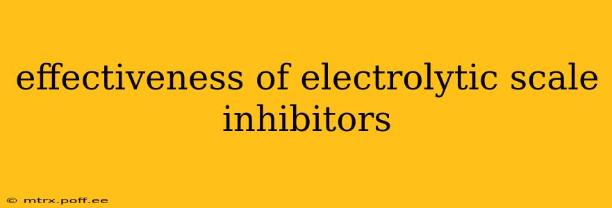 effectiveness of electrolytic scale inhibitors