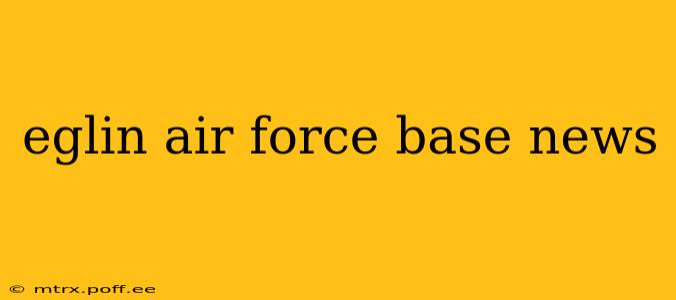 eglin air force base news